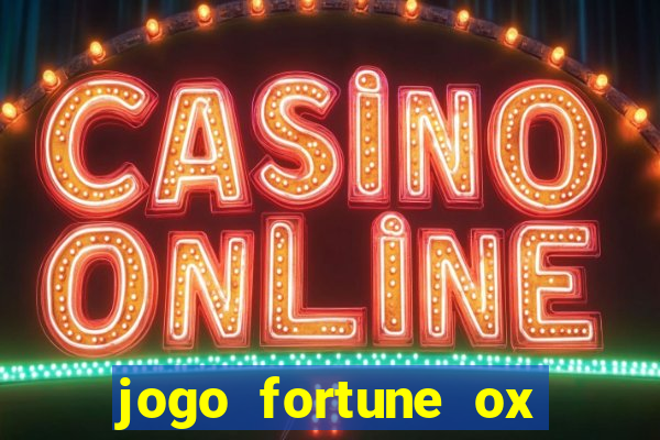 jogo fortune ox demo grátis